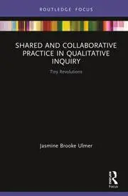 Cover of Shared and Collaborative Practice in Qualitative Inquiry