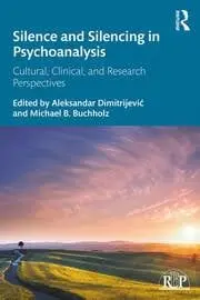 Cover of Silence and Silencing in Psychoanalysis