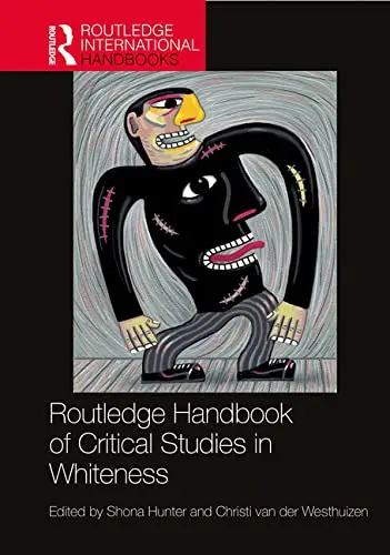 Cover of Routledge Handbook of Critical Studies in Whiteness
