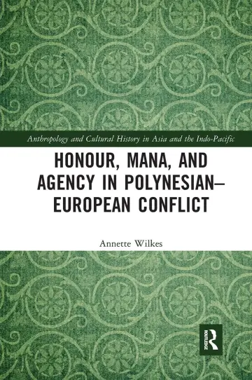Cover of Honour, Mana, and Agency in Polynesian-European Conflict