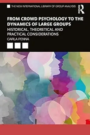 Cover of From Crowd Psychology to the Dynamics of Large Groups