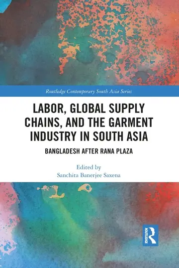 Cover of Labor, Global Supply Chains, and the Garment Industry in South Asia