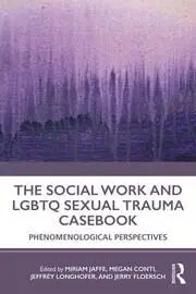 Cover of The Social Work and LGBTQ Sexual Trauma Casebook