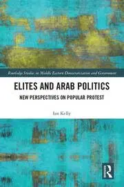 Cover of Elites and Arab Politics Book