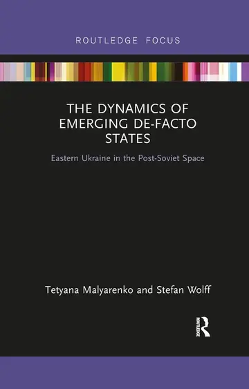 Cover of The Dynamics of Emerging De-Facto States