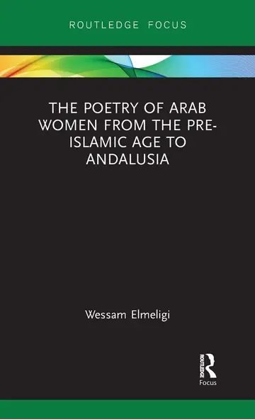 Cover of The Poetry of Arab Women from the Pre-Islamic Age to Andalusia