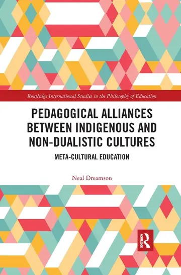 Cover of Pedagogical Alliances between Indigenous and Non-Dualistic Cultures