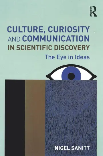 Cover of Culture, Curiosity and Communication in Scientific Discovery