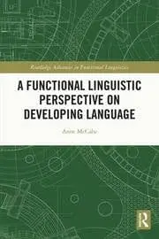 Cover of A Functional Linguistic Perspective on Developing Language