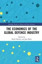 Cover of The Economics of the Global Defence Industry