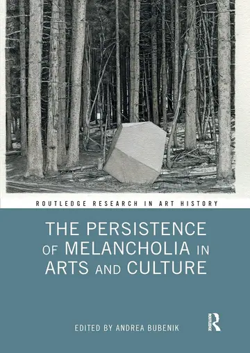 Cover of The Persistence of Melancholia in Arts and Culture
