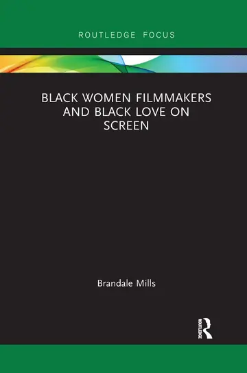 Cover of Black Women Filmmakers and Black Love on Screen
