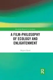 Cover of A Film-Philosophy of Ecology and Enlightenment