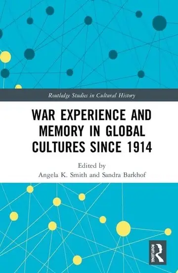 Cover of War Experience and Memory in Global Cultures Since 1914