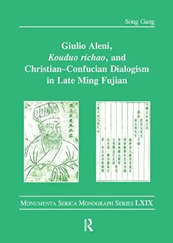 Cover of Giulio Aleni, Kouduo richao, and Christian?Confucian Dialogism in Late Ming Fujian