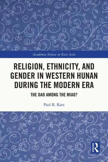 Cover of Religion, Ethnicity, and Gender in Western Hunan during the Modern Era
