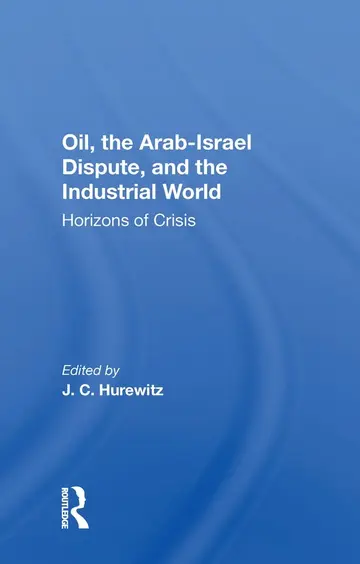 Cover of Oil, the Arab-Israel Dispute, and the Industrial World