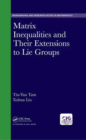 Cover of Matrix Inequalities and Their Extensions to Lie Groups