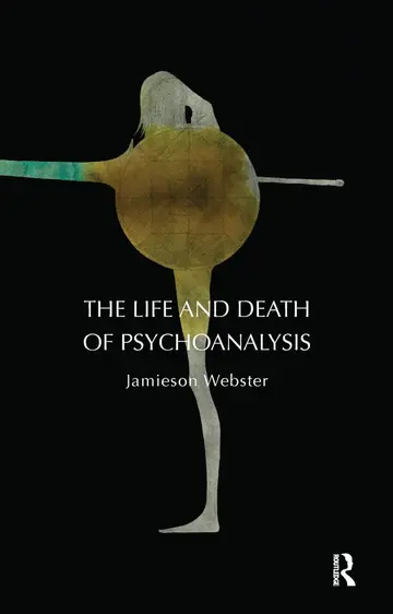 Cover of The Life and Death of Psychoanalysis
