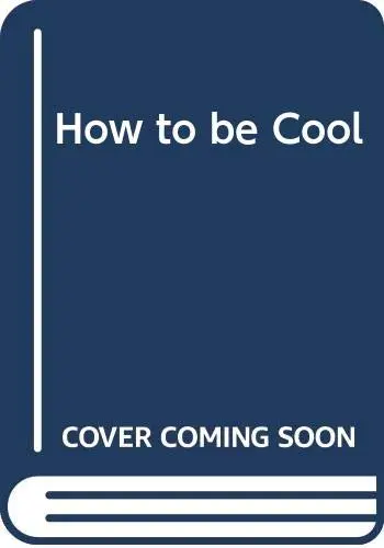 Cover of How to be Cool