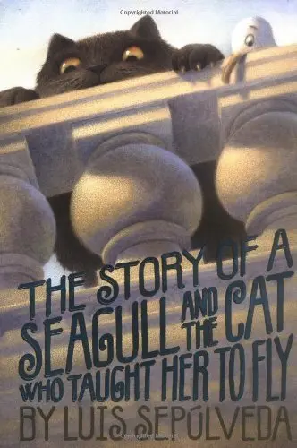 Cover of The Story of the Seagull and the Cat Who Taught Her How to Fly
