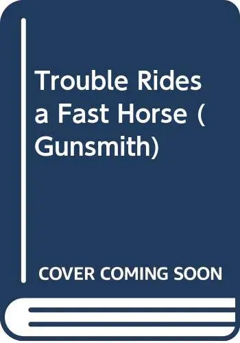 Cover of Trouble Rides a Fast Horse
