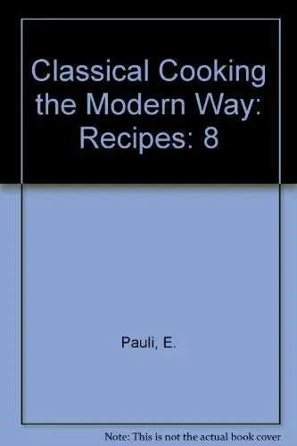 Cover of Classical Cooking the Modern Way