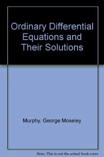 Cover of Ordinary Differential Equations and Their Solutions