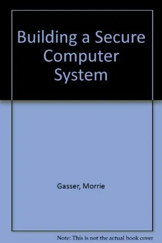 Cover of Building a Secure Computer System