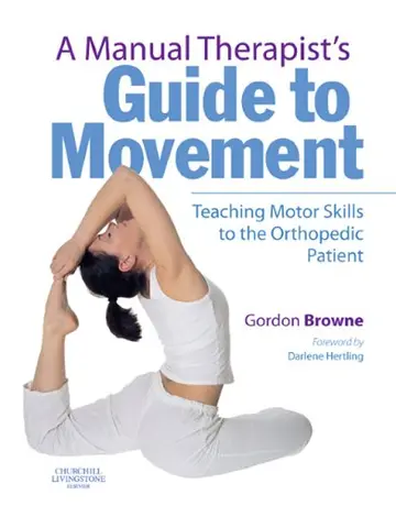 Cover of A Manual Therapist's Guide to Movement