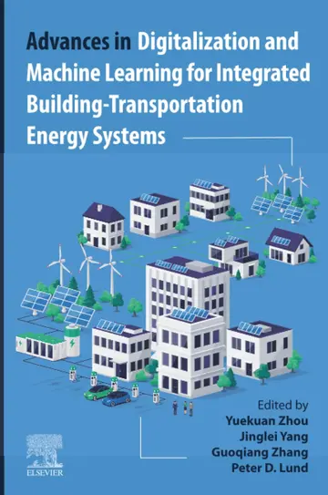 Cover of Advances in Digitalization and Machine Learning for Integrated Building-Transportation Energy Systems