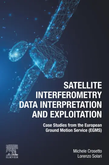 Cover of Satellite Interferometry Data Interpretation and Exploitation