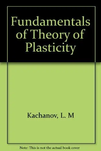 Cover of Foundations of the theory of plasticity