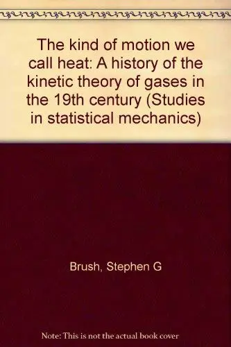 Cover of The kind of motion we call heat