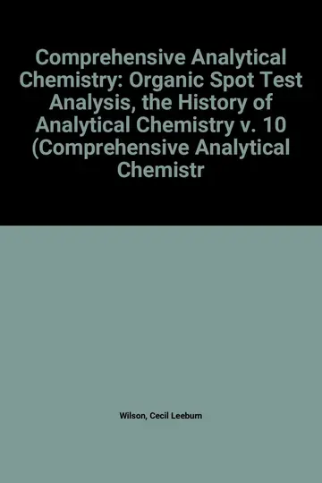 Cover of Organic Spot Test Analysis, the History of Analytical Chemistry (v. 10)