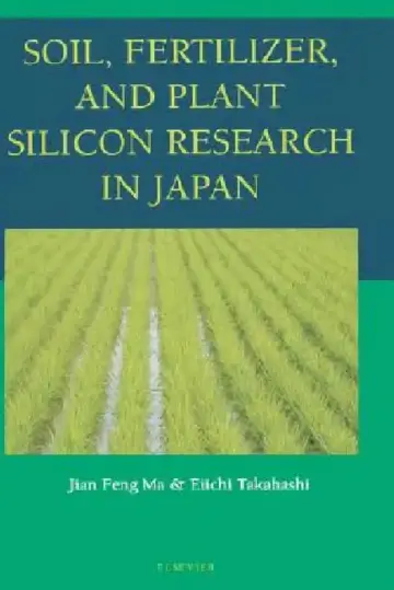 Cover of Soil, Fertilizer, and Plant Silicon Research in Japan