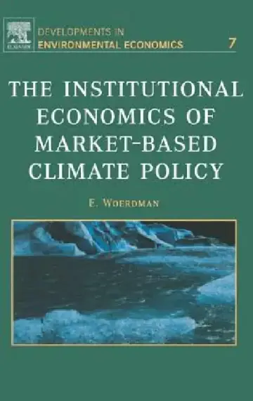 Cover of The Institutional Economics of Market-Based Climate Policy