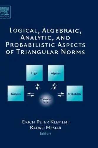 Cover of Logical, Algebraic, Analytic and Probabilistic Aspects of Triangular Norms