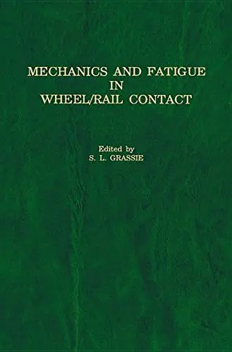 Cover of Mechanics and Fatigue in Wheel - Rail Contact