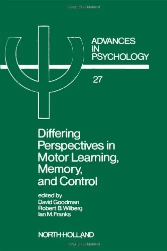 Cover of Differing Perspectives in Motor Learning, Memory and Control