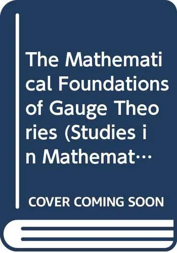 Cover of The Mathematical Foundations of Gauge Theories