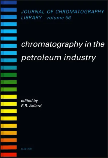 Cover of Chromatography in the Petroleum Industry