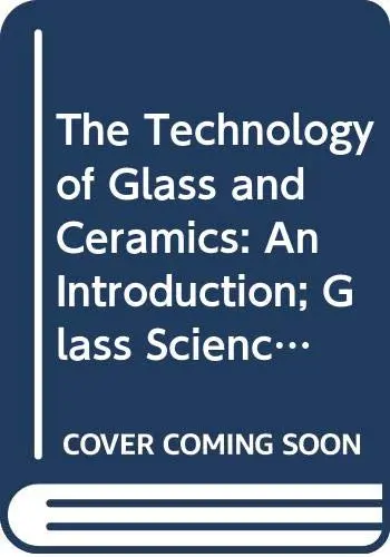 Cover of The Technology of Glass and Ceramics