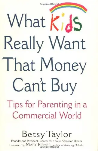 Cover of What Kids Really Want That Money Can't Buy