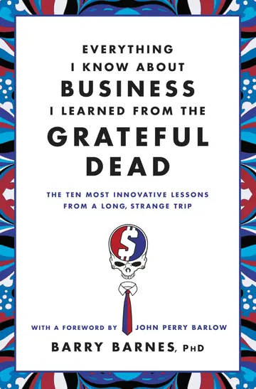 Cover of Everything I Know About Business I Learned from the Grateful Dead