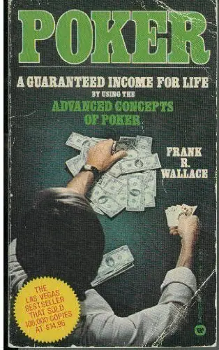Cover of Poker A Guaranteed Income for Life by Using the Advanced Concepts of Poker
