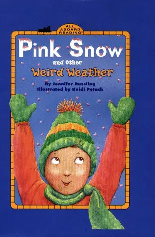 Cover of Pink Snow and Other Weird Weather