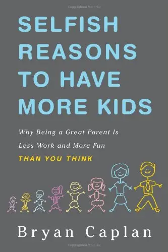 Cover of Selfish Reasons to Have More Kids