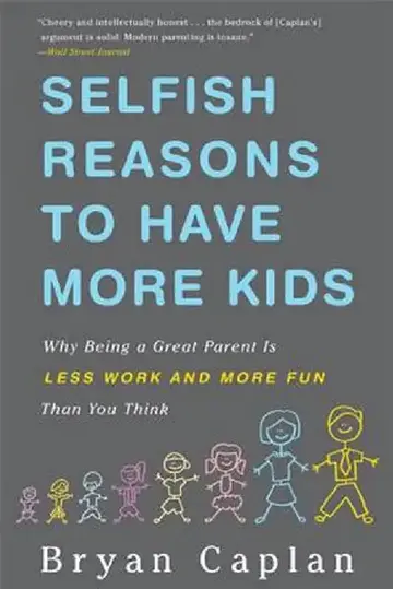 Cover of Selfish Reasons to Have More Kids