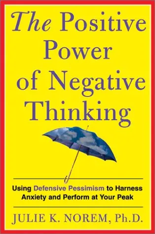 Cover of The Positive Power of Negative Thinking